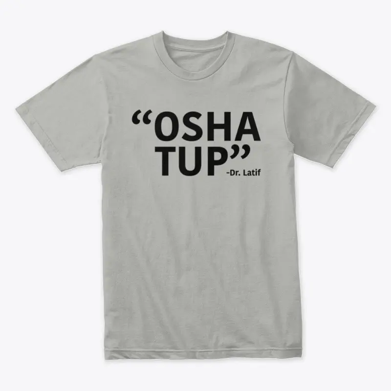 OSHA TUP! Shirt